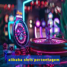 alibaba slots porcentagem